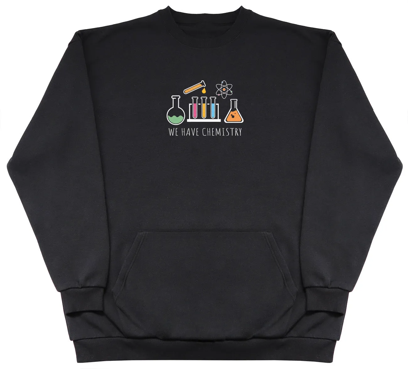 We have Chemistry - Huge Oversized Hoodless Hoodie